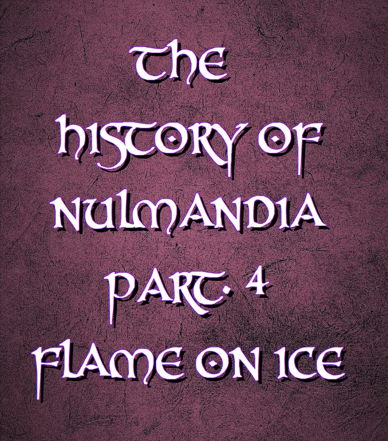 The History of Nulmandia part. 4