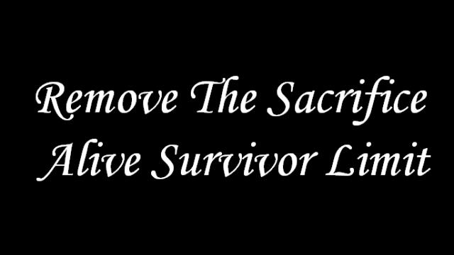 Remove The Sacrifice Alive Survivor Limit