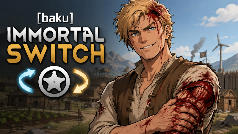 [baku] Immortal Switch