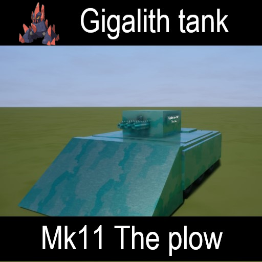 Gigalith tank mk11 the plow