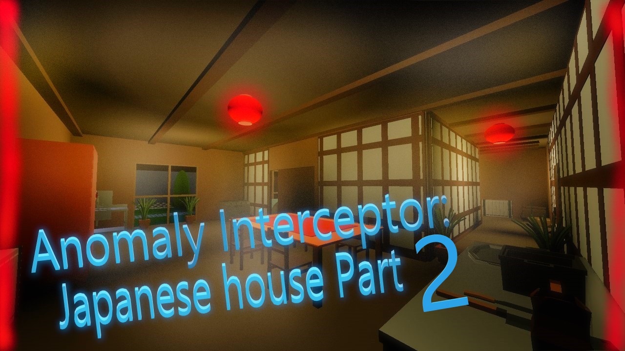 Anomaly Interceptor: Japanese house Part 2