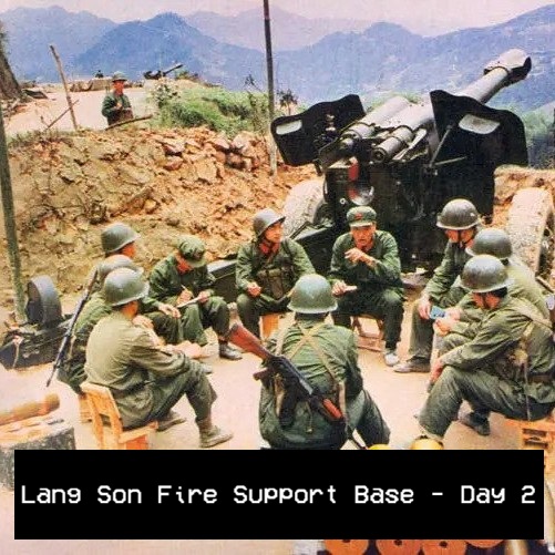 Lang Son Fire Support Base - Day 2 [Sino-Vietnamese War Mission]