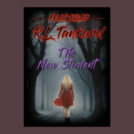 Fear Road: The New Student