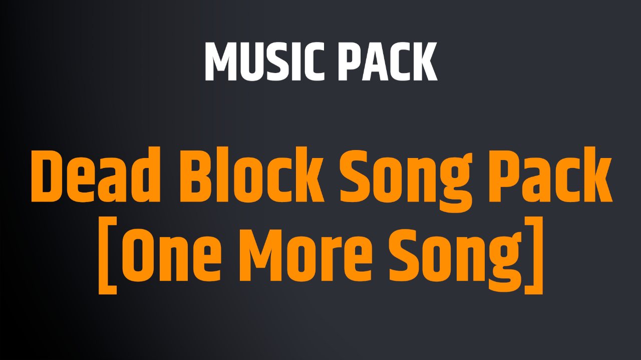 Dead Block Song Pack [One More Song]