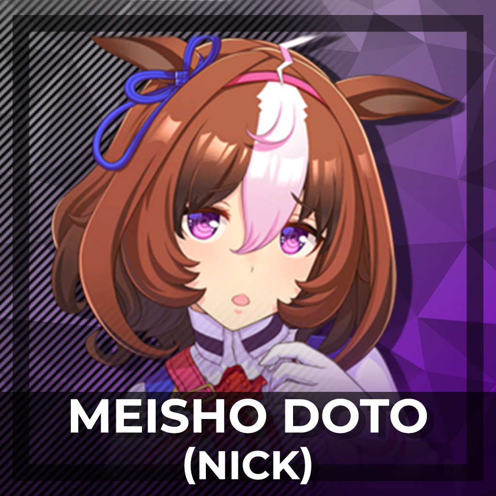 [Deru] Meisho Doto [Umamusume: Pretty Derby] : Nick
