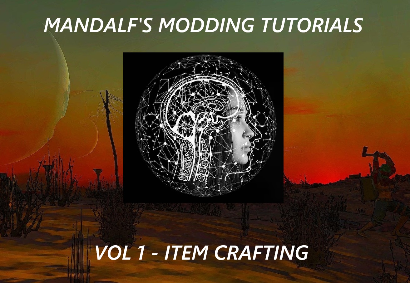 Mandalfs Modding Tutorials Vol 1 - Item Crafting
