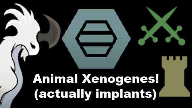 Animal Xenogenes! (actually implants)