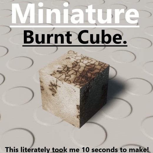Miniature Burnt Cube