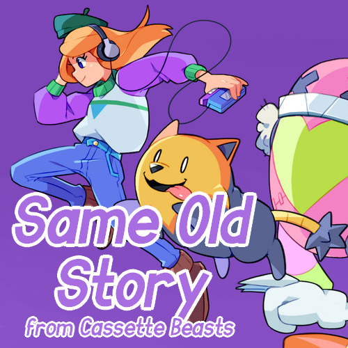 Same Old Story (Cassette Beasts)