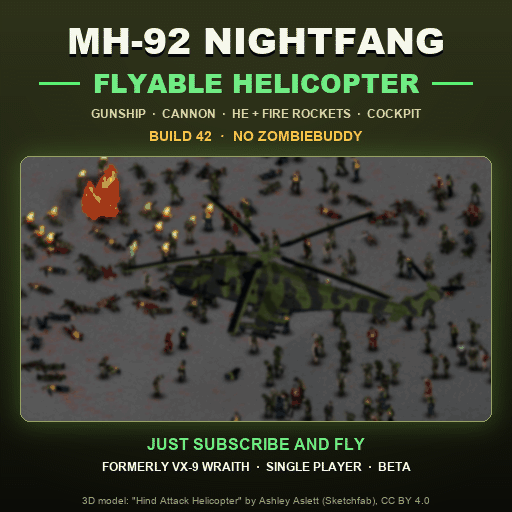 MH-92 Nightfang - Flyable Attack Helicopter [B42] [No ZombieBuddy]