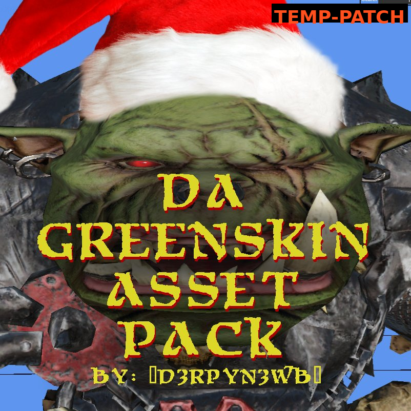 _D3rpyN3wb_'s Da GREENSKIN Asset Pack temp-patch 8.0.2.