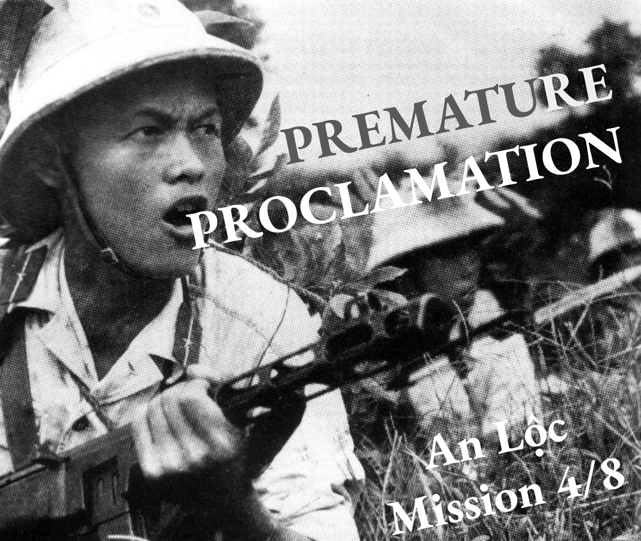 Premature Proclamation [Vietnam Mission]