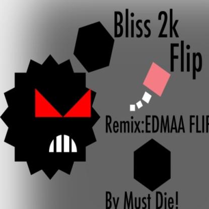 Bliss 2k (EDMAA flip)