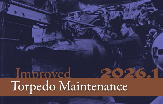Improved Torpedo Maintenance [2026.1]