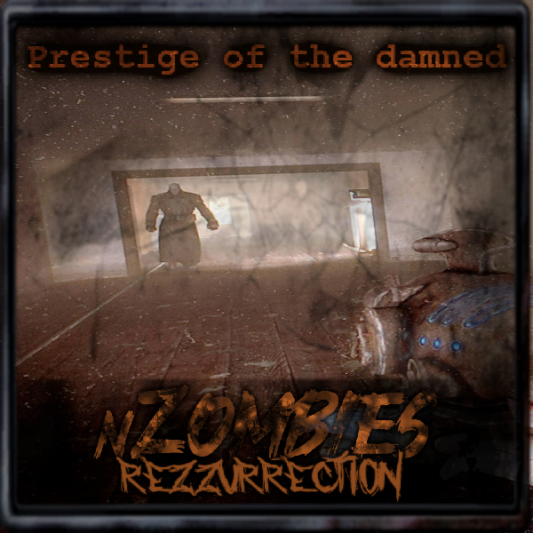 Prestige of The Damned | nZombies: Rezzurrection