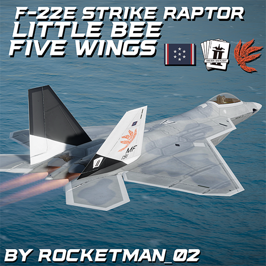 F-22E Strike Raptor | Little Bee - Five Wings