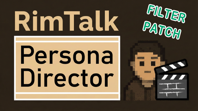 RimTalk: Persona Director Filter Patch
