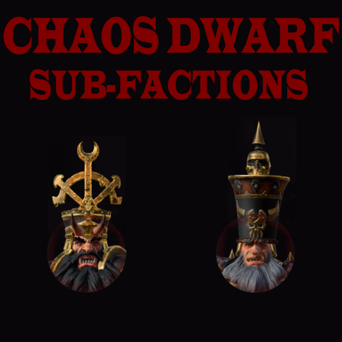 Chaos Dwarf Sub-Factions