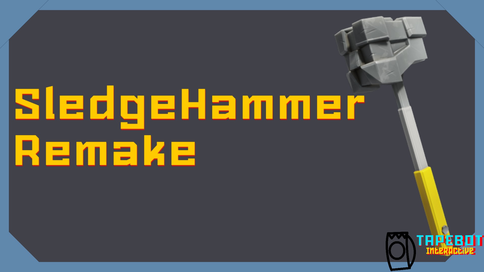 Sledgehammer remake