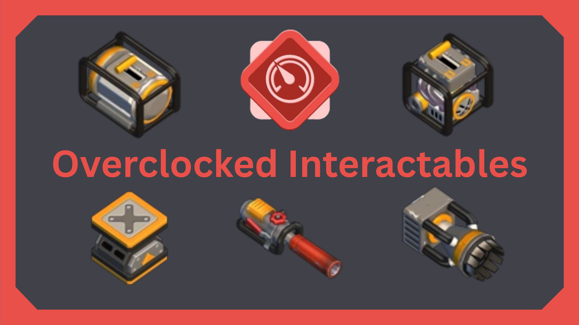 Overclocked Interactables