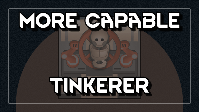 More Capable Tinkerer