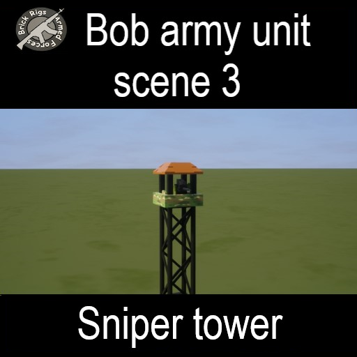 Bob army unit scene 3 sniper tower