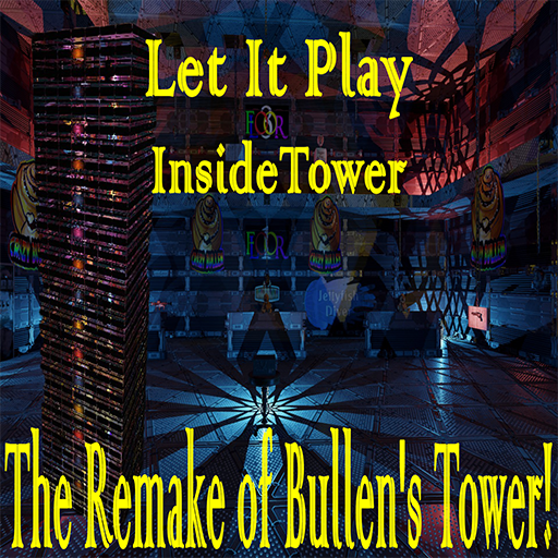 Let It Play InsideTower