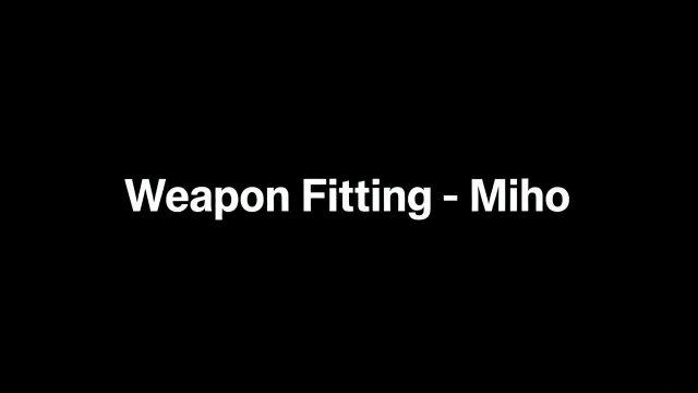 Weapon Fitting - Miho