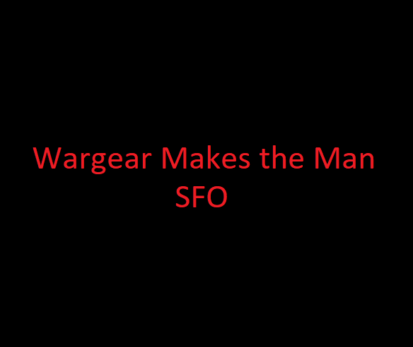 Wargear Makes the Man (Beta) - SFO