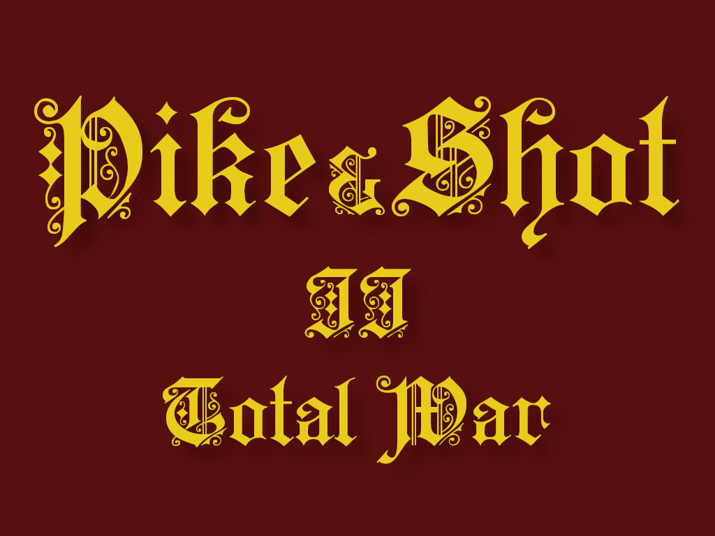 PIKE AND SHOT II CAMPAIGN 2 ( SUBMOD )