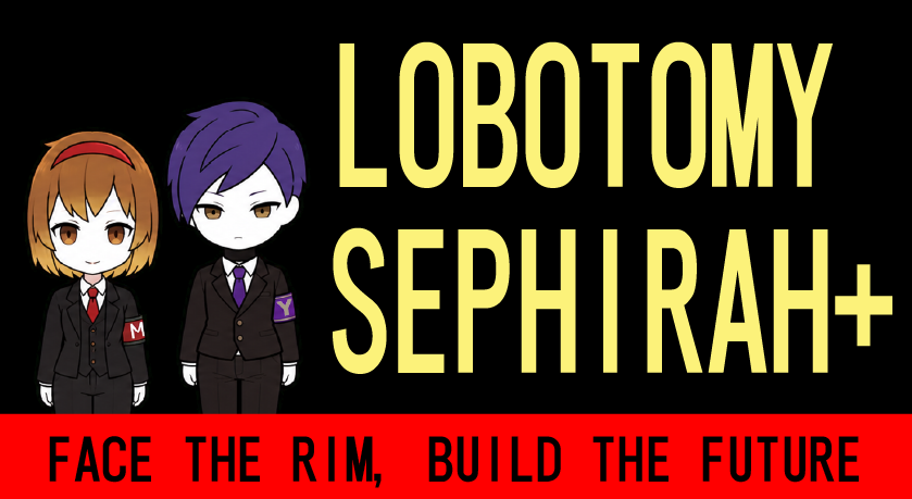Lobotomy Sephirah+
