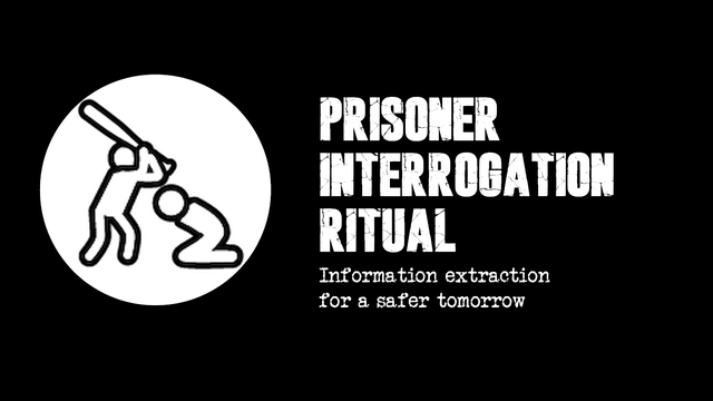 Prisoner Interrogation Ritual
