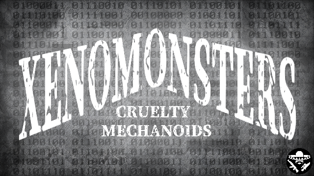 XenoMonsters - Cruelty Mechanoids