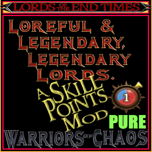 LLLL Pure - Modest Extra Skill Points exclusively for LEGENDARY Lords - Warriors of Chaos