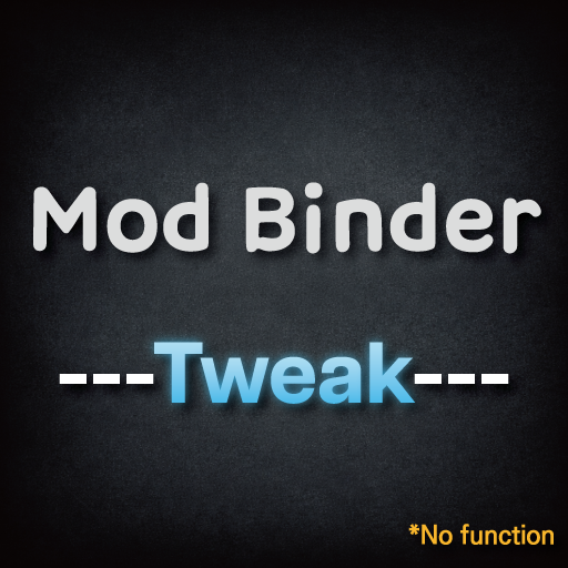 Mod Binder : Tweak
