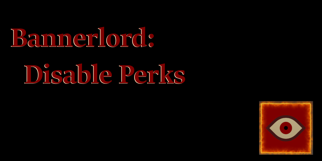 Bannerlord: Disable Perks