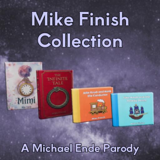 Mike Finish Collection (Michael Ende Parody)
