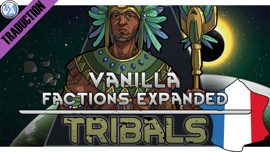 Vanilla Factions Expanded - Tribals [Fr]