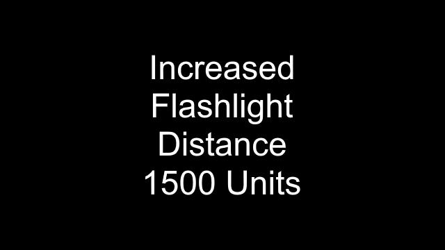 Increased Flashlight Distance - 1500 Units preview