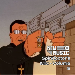 New Music - Spindoctor's Mix Volume 5