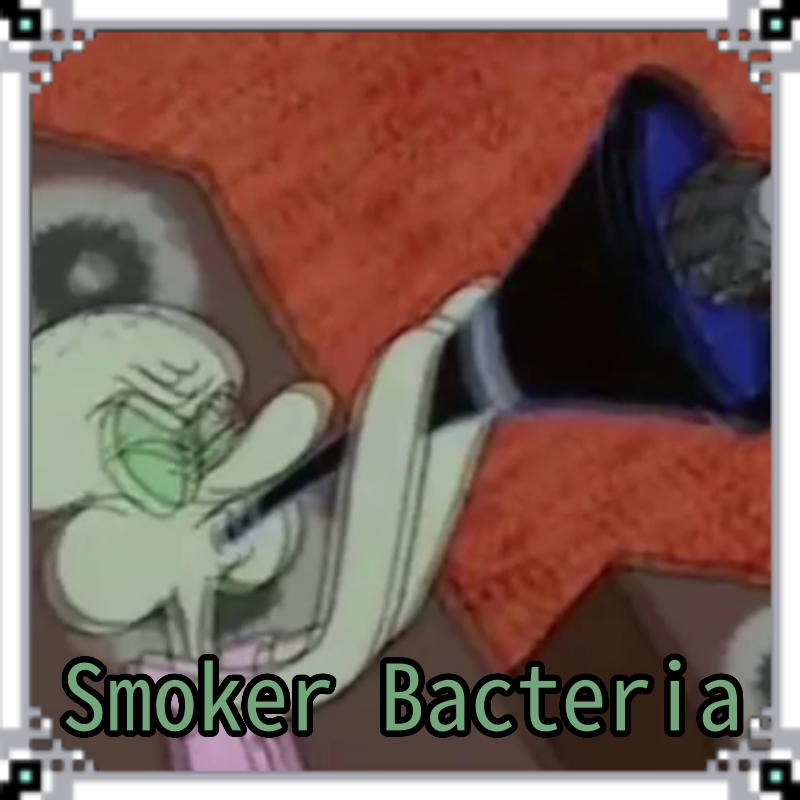 Smoker Bacteria: Squidward's Clarinet