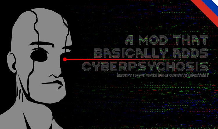A mod that basically adds Cyberpsychosis Russian Language