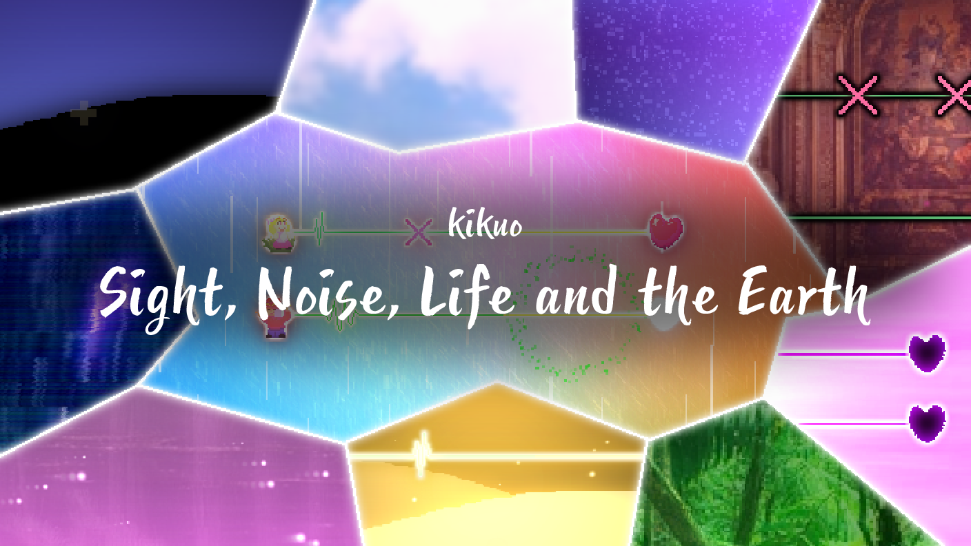 kikuo - Sight, Noise, Life and the Earth