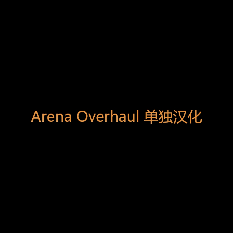 Arena Overhaul_CNs