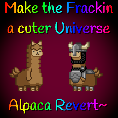 Make the Frackin a cuter Universe - Alpaca Revert