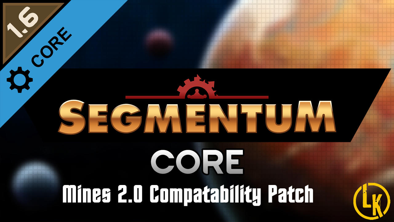 LK Mines 2.0 Compatability[Segmentum Series]