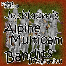 Alpine Multicam Bandits Integration – Project Zomboid Mod
