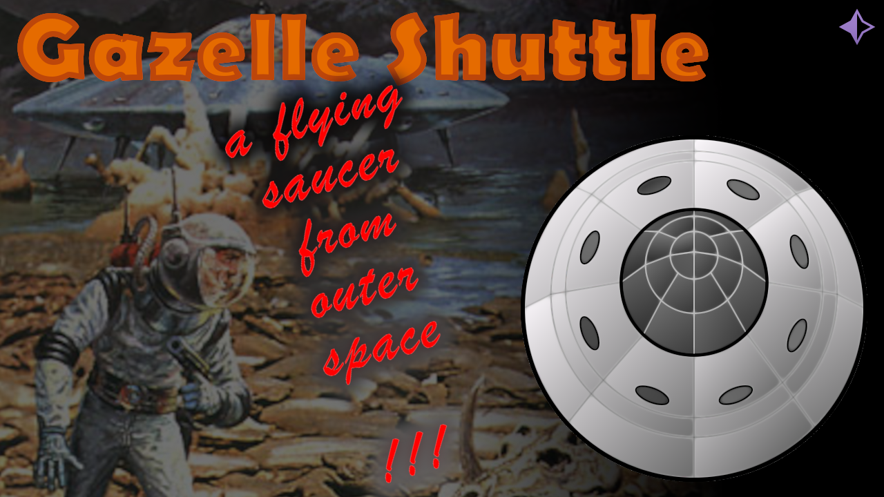 Gazelle, a flying saucer shuttle
