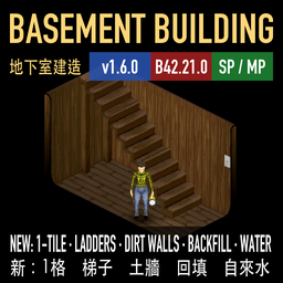 Basement Building (Counts as Indoors · Powered · Multi-Level · Expandable · Multilingual · Add Mid-Save) [B42.21.0] [SP/MP]