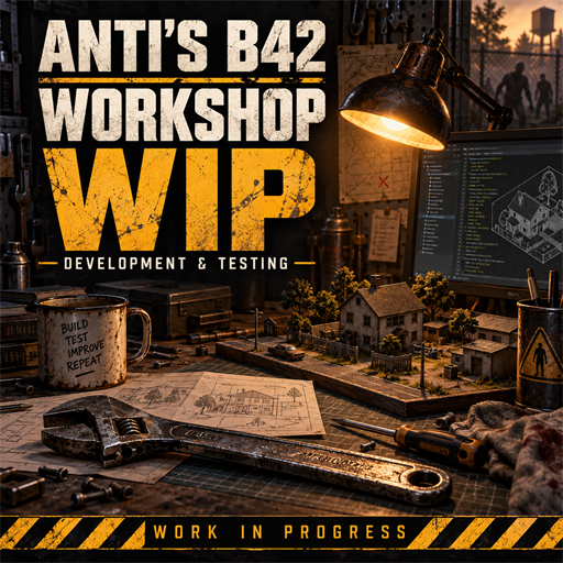 Anti's B42 Workshop WIP